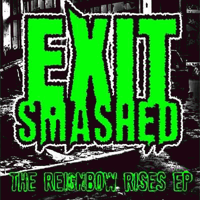 Exit Smashed : The Reignbow Rises